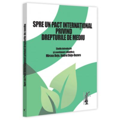 Spre un pact international privind drepturile de mediu - Mircea Dutu Andrei Dutu-Buzura