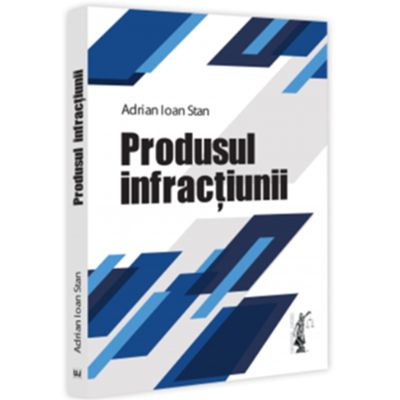 Produsul infractiunii - Adrian Ioan Stan