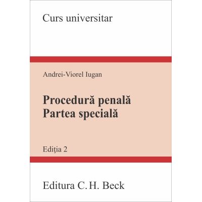 Procedura penala. Partea speciala. Editia 2 - Andrei Viorel Iugan