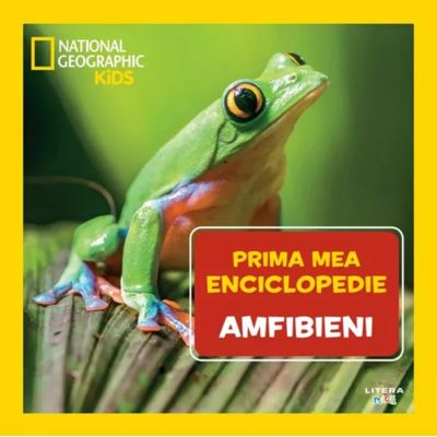 Amfibieni. Volumul 19. Prima mea enciclopedie National Geographic