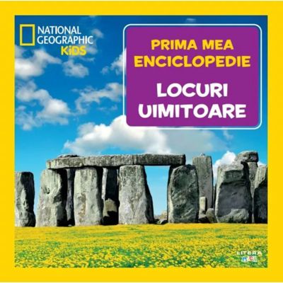 Locuri uimitoare. Volumul 22. Prima mea enciclopedie National Geographic