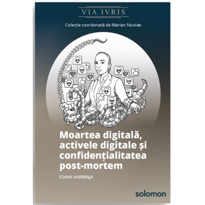 Moartea digitala activele digitale si confidentialitatea post-mortem - Edina Harbinja