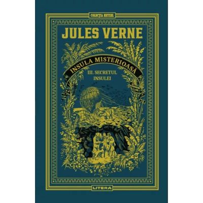 Insula misterioasa. Secretul insulei. Volumul 12 - Jules Verne