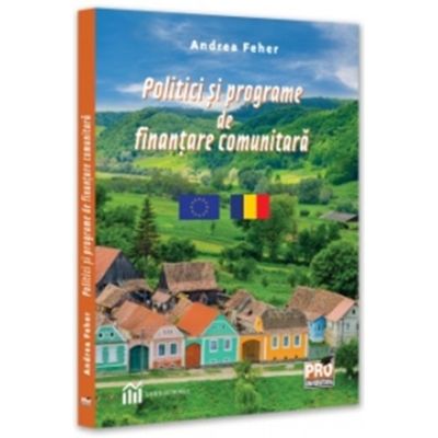 Politici si programe de finantare comunitara - Andrea Feher