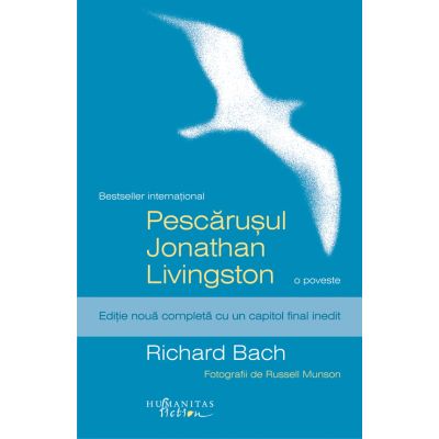 Pescarusul Jonathan Livingston. Editie noua completa cu un capitol final inedit - Richard Bach