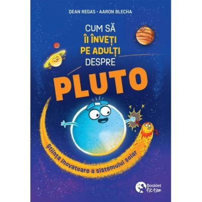 Cum sa ii inveti pe adulti despre Pluto - Dean Regas