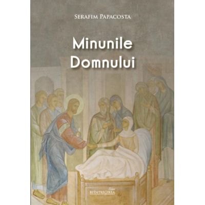 Minunile Domnului - Serafim Papacosta