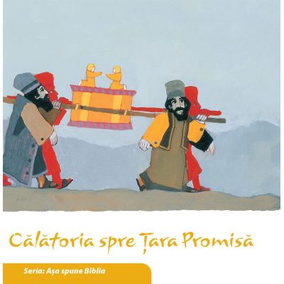 Calatoria spre Tara Promisa. Seria Asa spune Biblia - il. Kees de Kort