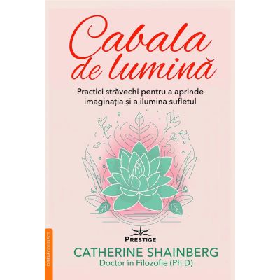 Cabala de lumina - Catherine Shainberg