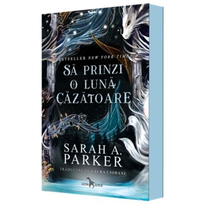 Sa prinzi o luna cazatoare primul volum al seriei Caderea lunii - Sarah A. Parker