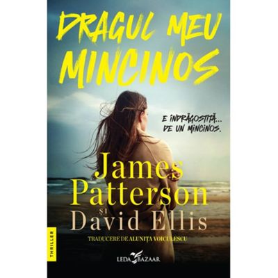 Dragul meu mincinos - James Patterson David Ellis