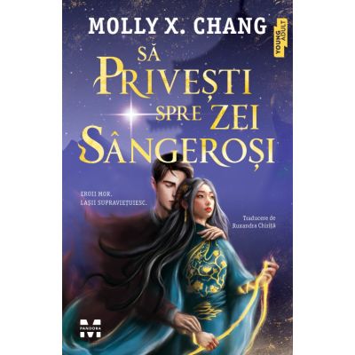 Sa privesti spre zei sangerosi - Molly X. Chang