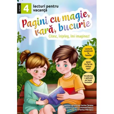 Pagini cu magie vara bucurie. Lecturi pentru vacanta clasa a 4-a - Corina Taranu
