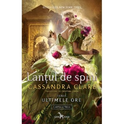 Lantul de spini vol. 3 din seria Ultimele ore - Cassandra Clare