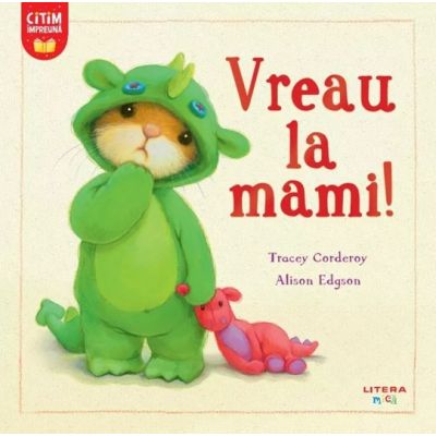 Vreau la mami - Tracey Corderoy Alison Edgson