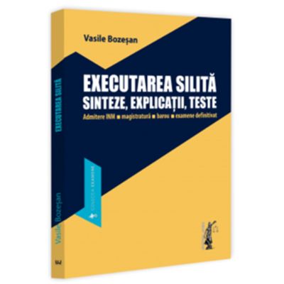 Executarea silita. Sinteze explicatii teste. Admitere INM magistratura barou examene definitivat - Vasile Bozesan