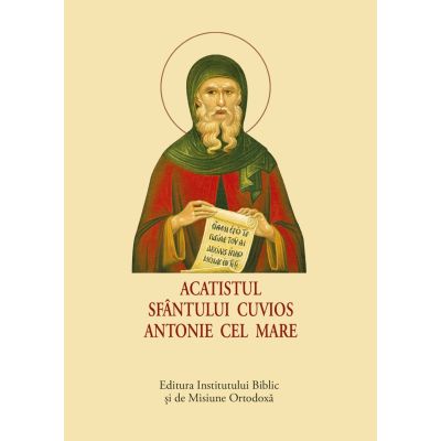 Acatistul Sfantului Cuvios Antonie cel Mare - format mic