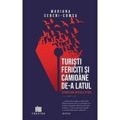 Turisti fericiti si camioane de-a latul. Stirea din spatele stirii volumul 2 - Mariana Sebeni-Comsa