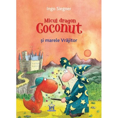 Micul dragon Coconut si marele Vrajitor - Ingo Siegner