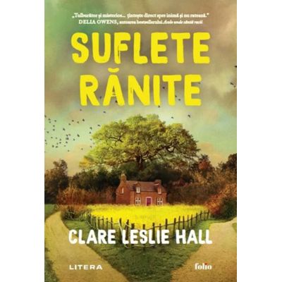 Suflete ranite - Clare Leslie Hall