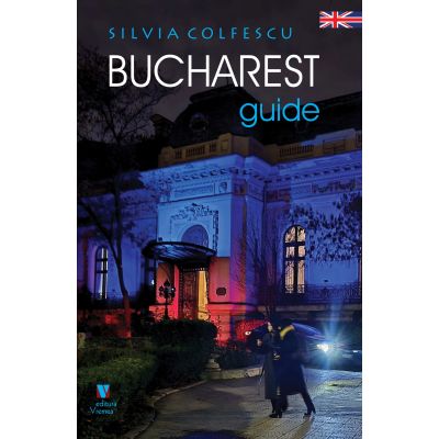 Bucharest Guide - fourth edition - Silvia Colfescu
