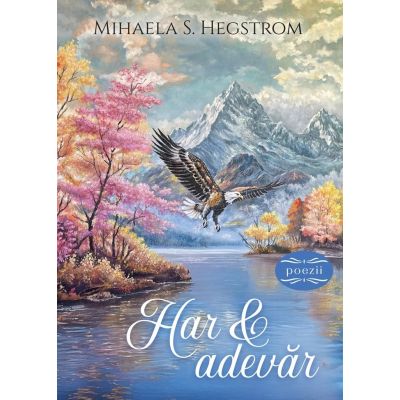 Har si adevar - Mihaela Hegstrom