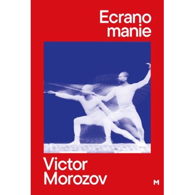 Ecranomanie - Victor Morozov