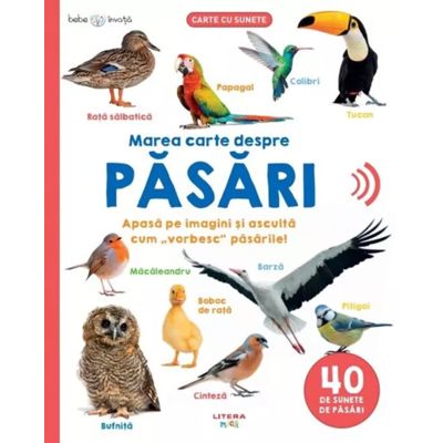 Bebe invata. Marea carte despre pasari. 40 de sunete de pasari