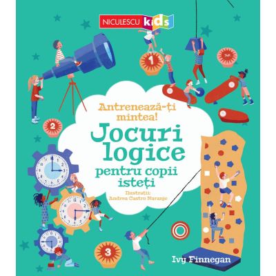 Antreneaza-ti mintea Jocuri LOGICE pentru copii isteti - Ivy Finnegan