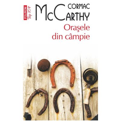 Orasele din campie editie de buzunar - Cormac McCarthy