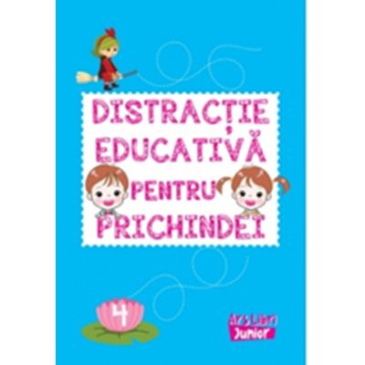Distractie educativa pentru prichindei. Volumul 4