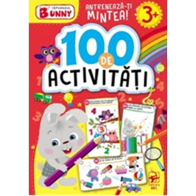 Iepurasul Bunny. 100 de activitati. 3 ani
