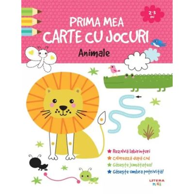 Prima mea carte cu jocuri. Animale 2-3 ani