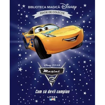 Masini 3. Cum sa devii campion. Volumul 71. Disney. Biblioteca magica editie de colectie