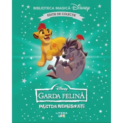 Garda felina. Prieteni neobisnuiti. Volumul 72. Disney. Biblioteca magica editie de colectie