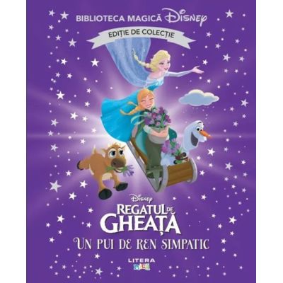 Regatul de gheata. Un pui de ren simpatic. Volumul 73. Disney. Biblioteca magica editie de colectie
