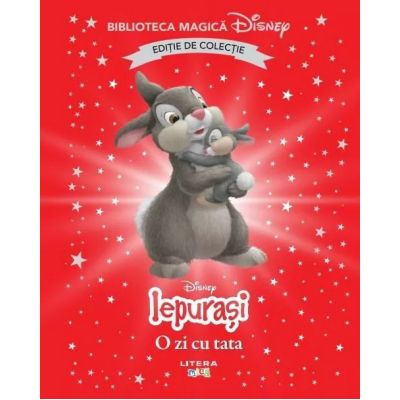 Iepurasi. O zi cu tata. Volumul 77. Disney. Biblioteca magica editie de colectie
