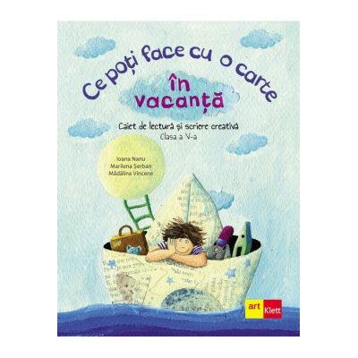 Ce poti face cu o carte in vacanta. Clasa a 5-a - Ioana Nanu