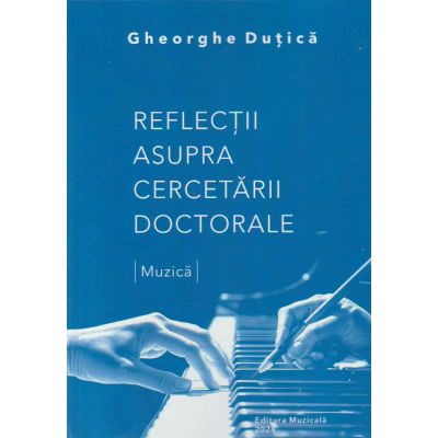 Reflectii asupra cercetarii doctorale - Gheorghe Dutica