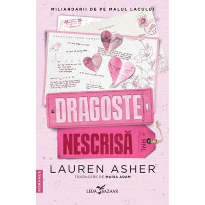 Dragoste nescrisa al doilea volum al seriei Miliardarii de pe malul lacului - Lauren Asher