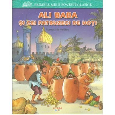 Primele mele povesti clasice. Ali baba si cei patruzeci de hoti