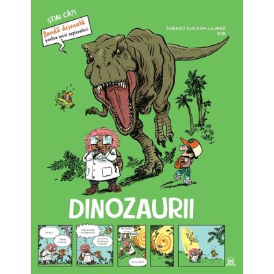 Dinozaurii. Stiai ca Banda desenata - Thibault Guichon Laurier