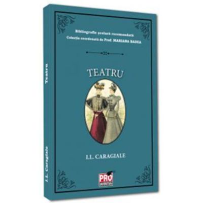 Teatru - Ion Luca Caragiale