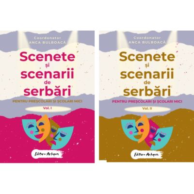Scenete si scenarii de serbari scolare pentru prescolari si scolari mici Vol 1  Vol 2 - Anca Bulboaca