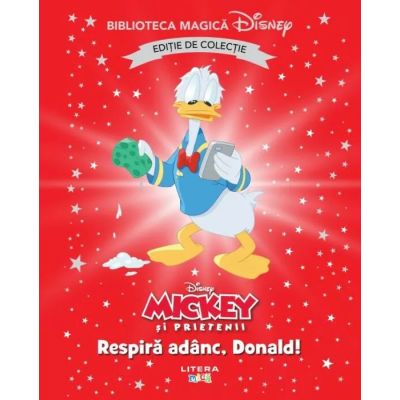 Mickey si prietenii. Respira adanc Donald Volumul 86. Disney. Biblioteca magica editie de colectie