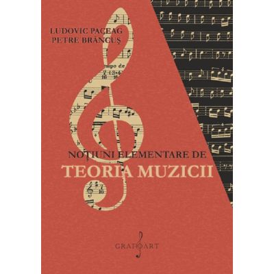 Notiuni elementare de teoria muzicii - Ludovic Paceag Petre Brancus