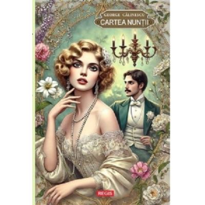 Cartea nuntii - George Calinescu