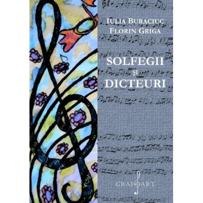 Solfegii si dicteuri - Iulia Buraciuc Florin Griga