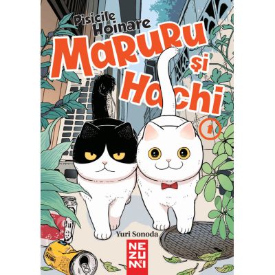 Maruru si Hachi - pisicile hoinare vol. 1 - Yuri Sonoda