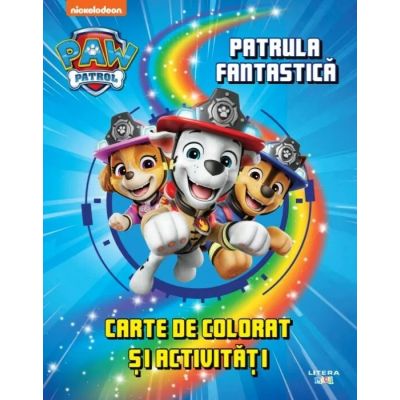 Patrula Catelusilor. Patrula fantastica. Carte de colorat si activitati